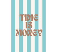 TIME IS MONEY: Un semainier personnalisable pour étudiants, professionnels et entrepreneurs