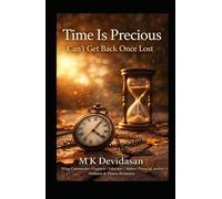 Time Is Precious: Can’t Get Back Once Lost