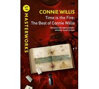 Connie Willis – Time is the Fire: The Best of Connie Willis – S.F. MASTERWORKS – Inglés