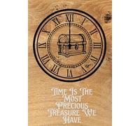 Time Is The Most Precious Treasure We Have: Positive Affirmation, Motivational and Inspirational Notebook