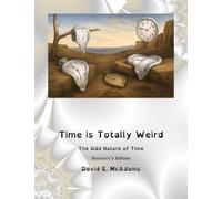 Time is Totally Weird: The Odd Nature of Time (Science Books for Children)