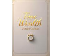 Time is Wealth: Undated Calendar