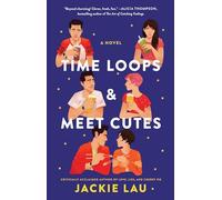 Time Loops & Meet Cutes: A Novel