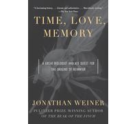 Time, Love, Memory: A Great Biologist and His Quest for the Origins of Behavior