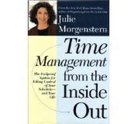 Time Management from the Inside Out: The Foolproof System for Taking Control of Your Schedule and Your life by Julie Morgenstern (2000-08-01)