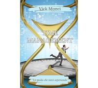 TIME MANAGEMENT: La guida che stavi aspettando