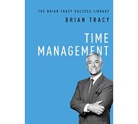 Brian Tracy – Time Management – The Brian Tracy Success Library – Amacom