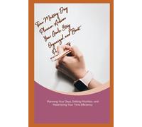 Time Mastery Day Planner: Achieve Your Goals, Stay Organized, and Boost Productivity: Planning Your Days, Setting Priorities, and Maximizing Your Time Efficiency
