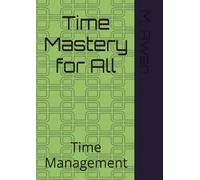 Time Mastery for All: Time Management