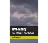 TIME=Money: Road Map of Your Future
