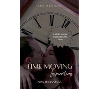 Time Moving: Inspirations - New Beginnings: 2 (Time Moving: Adaptations & Inspirations)