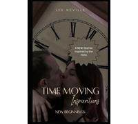Time Moving: Inspirations - New Beginnings (Time Moving: Adaptations & Inspirations)