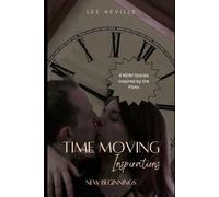 Time Moving: Inspirations - New Beginnings (Time Moving: Adaptations & Inspirations)