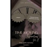 Time Moving: Inspirations, Vol. II - Time Keeps Moving, Season 1 (Time Moving: Adaptations & Inspirations)