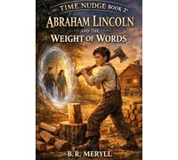 Time Nudge Book 2: Abraham Lincoln and the Weight of Words