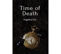 Time of Death: A Psychological Thriller: Time of Death: A Twisted Psychological Thriller Featuring a Female Protagonist and a Deadly Past