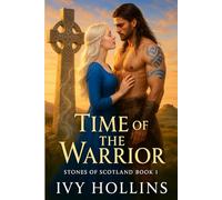 Time of the Warrior: A Medieval Time Travel Romance (Stones of Scotland)