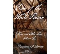 Time of the White Raven: 2 (Time and Other Lies)