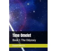 Time Omelet: Book 1: The Odyssey