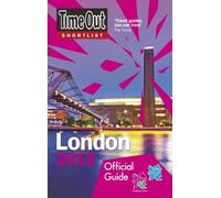 Time Out Shortlist London 2012: Official travel guide to the London 2012 Olympic Games & Paralympic Games by Time Out Guides Ltd (2011-09-01)