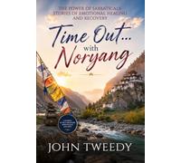 TIME OUT... WITH NORYANG: The Power of Sabbaticals: Stories of Emotional Healing and Recovery