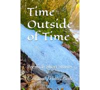 Time Outside of Time: Poems & Short Stories