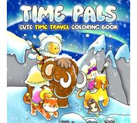 Time Pals: A Space Travel-Themed Coloring Book Featuring Fluffy Friends Exploring History and Futuristic Cities for Relaxation