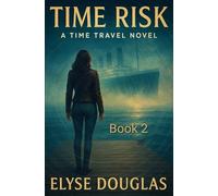 Time Risk: A Time Travel Novel - Book 2