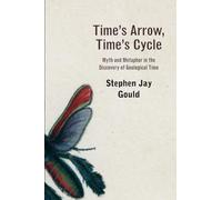 Time’s Arrow, Time’s Cycle: Myth and Metaphor in the Discovery of Geological Time: 2 (The Jerusalem-Harvard Lectures)