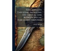 Time-Sensitive Targeting Improving the Critical Link Between Special Forces and Airpower