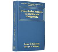 Time Series Models, Causality and Exogeneity (Foundations of Probability, Econometrics and Economic Games series)