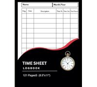 TIME SHEET LOGBOOK: Daily Hour Tracker for Employees, Freelancers & Contractors | Simple Time In & Out Log | Work Hours Record Book for Payroll & Productivity