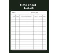 Time Sheet Logbook: Track Work Hours, Projects, and Payroll - 120 Pages, Large 8.5” x 11” Format | The Ultimate Timesheet for Professionals, Teams, and Freelancers