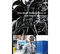 Time Sleuth: The Adventures of Jack Smack, Detective: The case of the missing professor