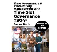 Time Slot Governance TSG4® White Belt: Time Governance & Productivity Management TSG4 White Belt