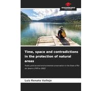 Time, space and contradictions in the protection of natural areas