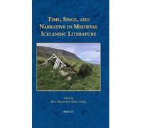 Time, Space, and Narrative in Medieval Icelandic Literature: 16 (Acta Scandinavica, 16)