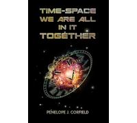 Time-Space: We Are All in It Together