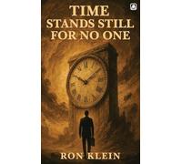 Time Stands Still For No One
