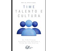 Time, Talento e Cultura: Os Três Pilares Invisíveis que Definem a Força de uma Startup