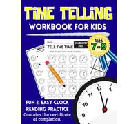 Time Telling Workbook for Kids Ages 7-9 | Fun & Easy Clock Reading Practice | Contains the Certificate of Completion: Learn How to Tell Time with ... Grade 1-3 (Elementary Math Workbooks)