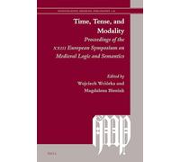 Time, Tense, and Modality: Proceedings of the XXIII European Symposium on Medieval Logic and Semantics: 26 (Investigating Medieval Philosophy, 26)