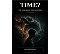 Time?: The Dimension That Watches (Mirror?)