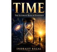 TIME: The Ultimate Basis of Existence