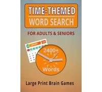 TIME THEMED WORD SEARCH FOR ADULTS & SENIORS: 2400+ Words | Large Print Brain Games with Clocks, Days, Months & Seasons | 100 Relaxing Puzzles for Focus, Memory & Fun (SWEAR WORD SEARCH)