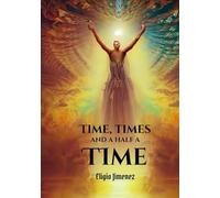 Time, Times, and Half a Time,: and the Ten Lost Tribes of Israel (Chronology of the Apocalypse)