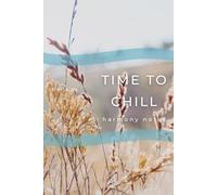 Time to Chill: Harmony Notes: A Minimalist Grid Notebook for Thoughts, Notes & Ideas