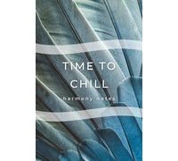 Time to Chill: Harmony Notes: A Minimalist Grid Notebook for Thoughts, Notes & Ideas