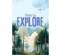Time to Explore - Travel & Nature Journal for Kids, Outdoor Activity Book, Vacation Diary & Memory Keeper (Ages 6 to 12)