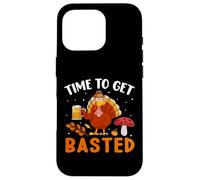 Time To Get Basted Turkey Thanksgiving Thankful Carcasa para iPhone 16 Pro